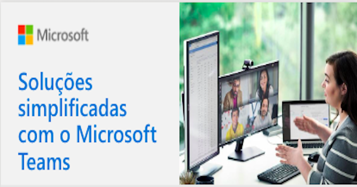 Simplifique soluções com o Microsoft Teams